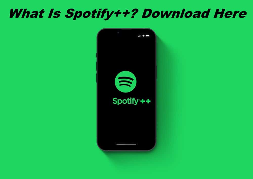 What Is Spotify++