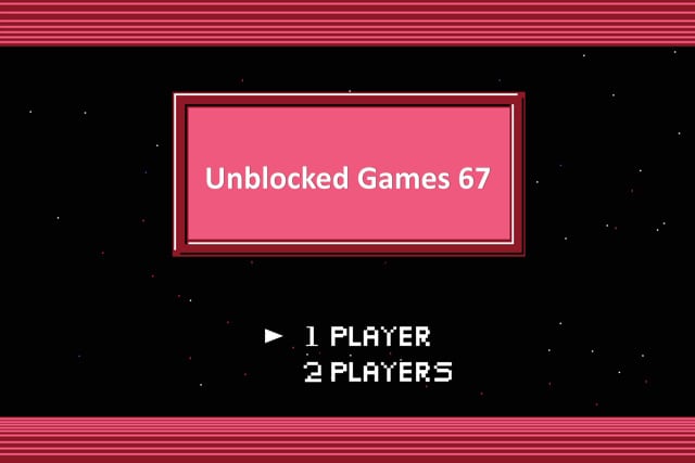 Unblocked Games 67: Your Gateway To Gaming Bliss!